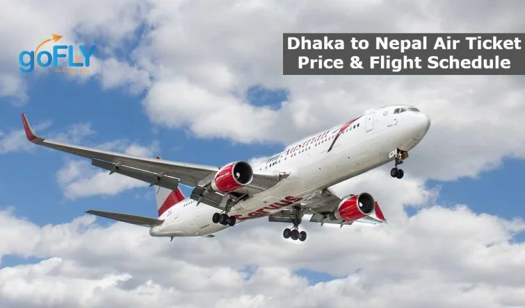 Dhaka to Nepal Air Ticket Price & Flight Schedule