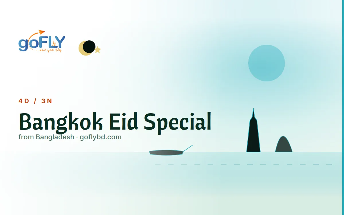 Bangkok Eid 2027 special tour from Bangladesh, goFLY 3N/4D Eid celebration