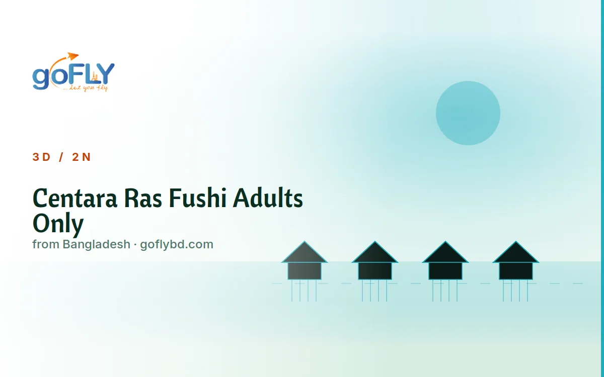 Centara Ras Fushi Adults Only Maldives resort, goFLY 2N/3D from Dhaka