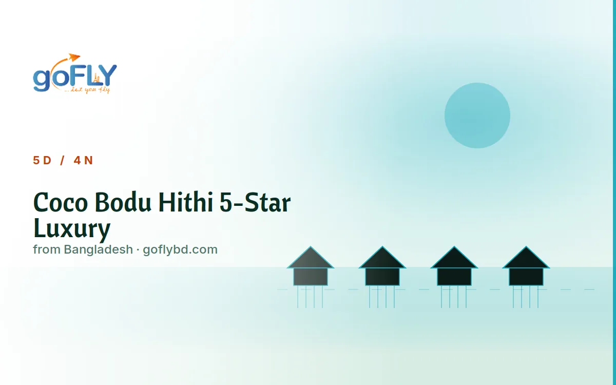 Coco Bodu Hithi 5-Star Luxury Maldives overwater villa, goFLY 4N/5D from Dhaka