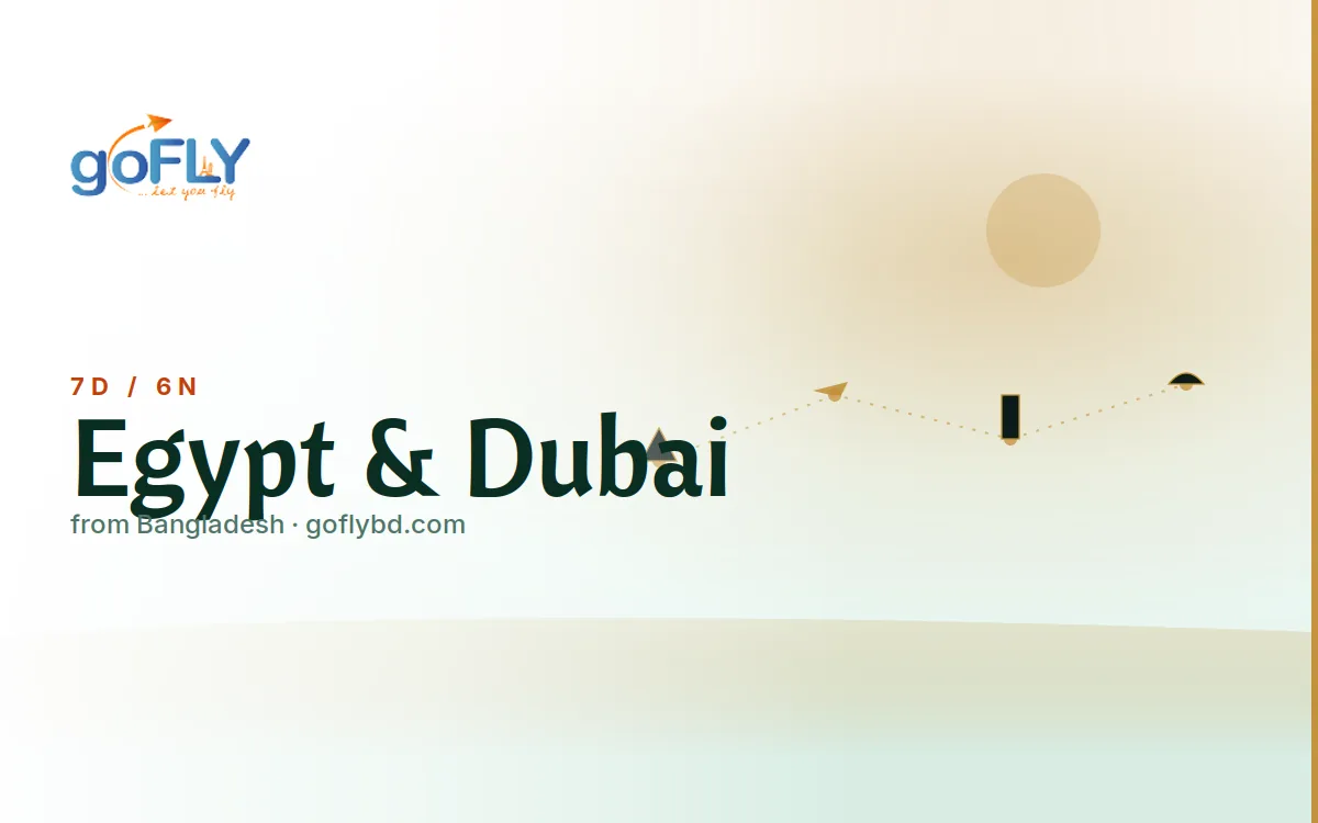 Egypt & Dubai Multi-Country Tour, goFLY 6N/7D from Dhaka