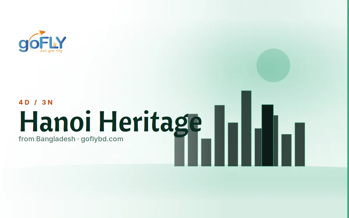 Hanoi Old Quarter Vietnam capital, goFLY Hanoi Heritage 3N/4D from Dhaka