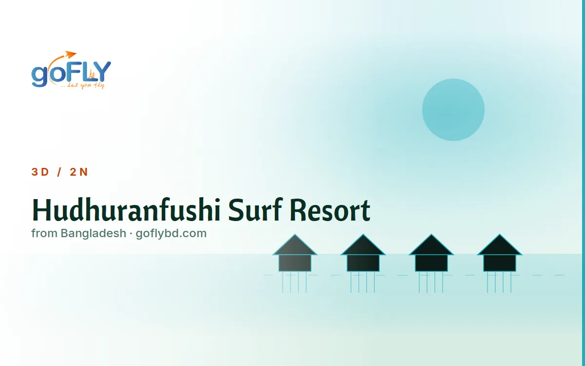Hudhuranfushi Surf Resort Maldives Lohi break, goFLY 2N/3D from Dhaka