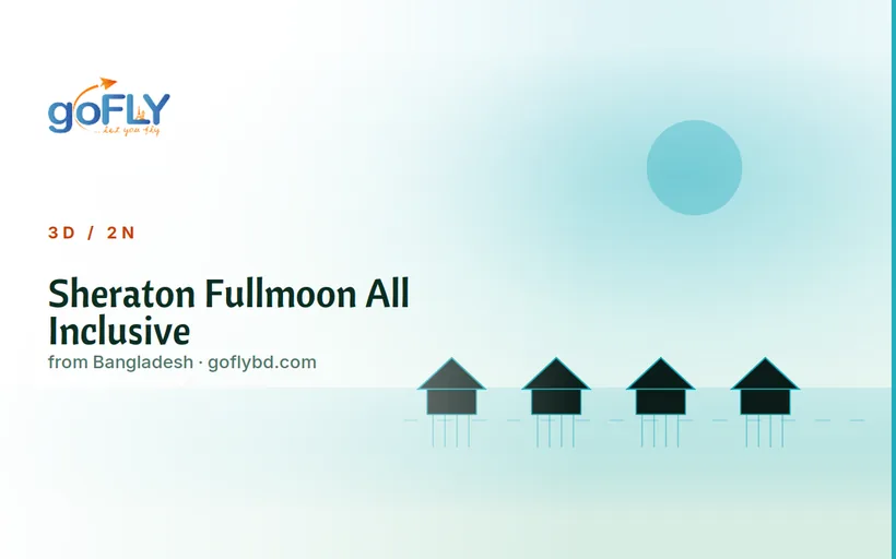 Sheraton Fullmoon Resort all-inclusive Maldives package, Maldives tour package from Bangladesh