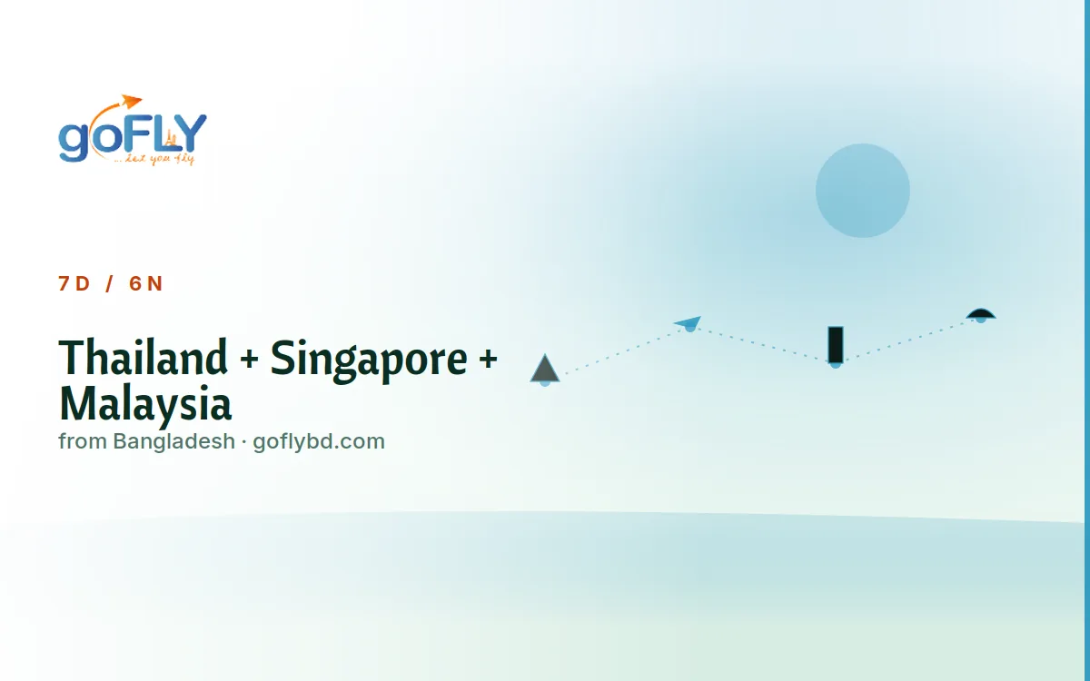 Thailand + Singapore + Malaysia Multi-Country Tour, goFLY 6N/7D from Dhaka