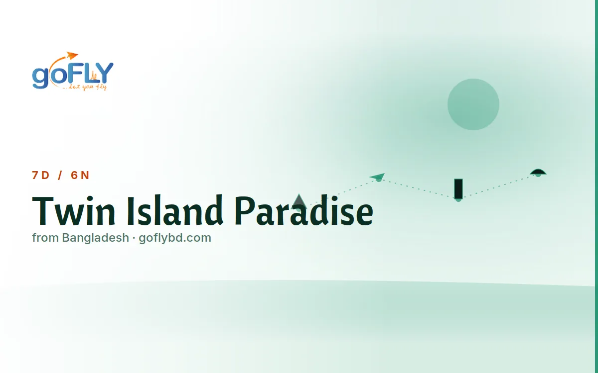 Twin Island Paradise Multi-Country Tour, goFLY 6N/7D from Dhaka