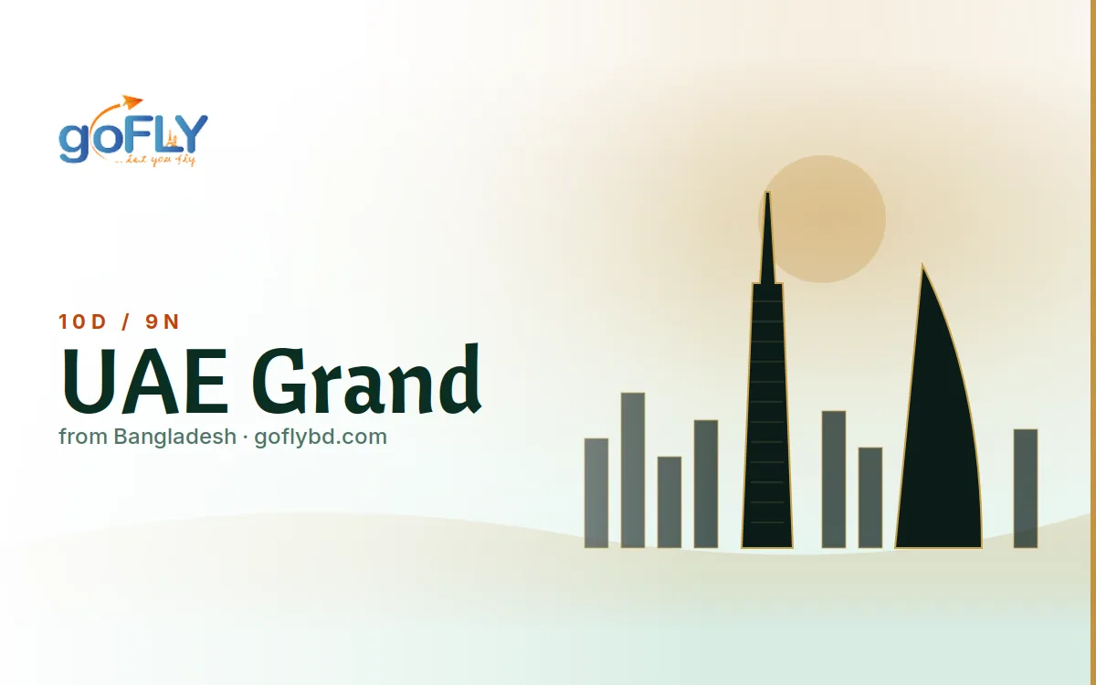 UAE Grand Tour Dubai Abu Dhabi Sharjah Ajman Ras Al Khaimah Fujairah, goFLY 9N/10D