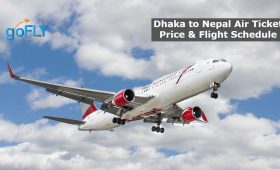 Dhaka to Nepal Air Ticket Price & Flight Schedule