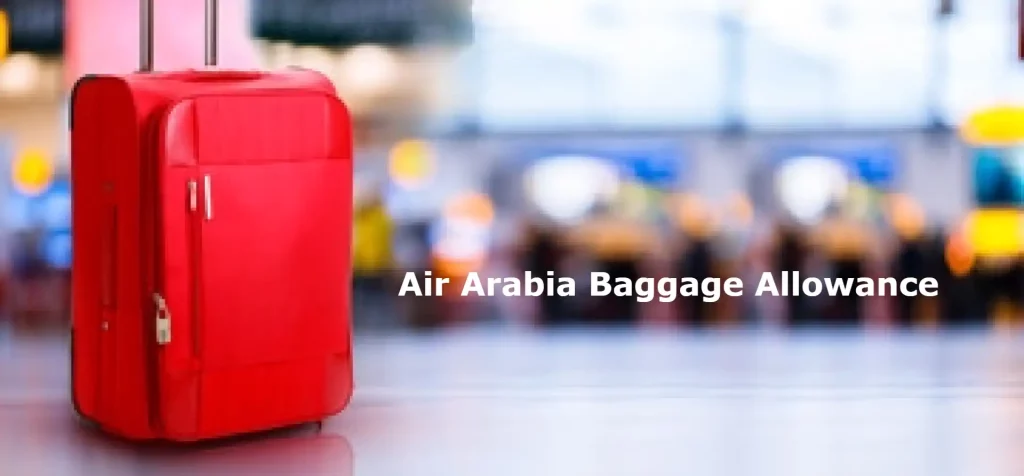 Air Arabia Baggage Allowance