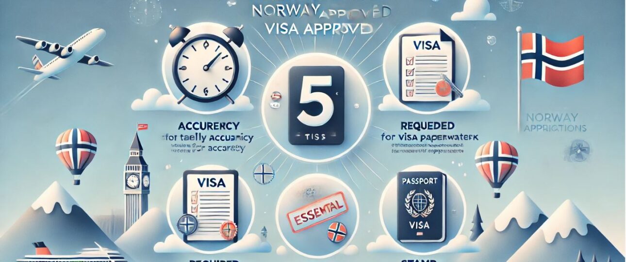5 Essential Tips for Getting Your Norway Visa Approved