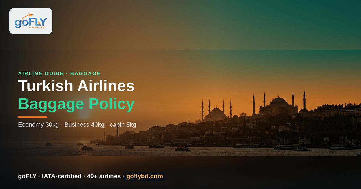 Turkish Airlines Baggage Policy 2026 — Istanbul Bosphorus skyline at sunset, goFLY Limited IATA-certified
