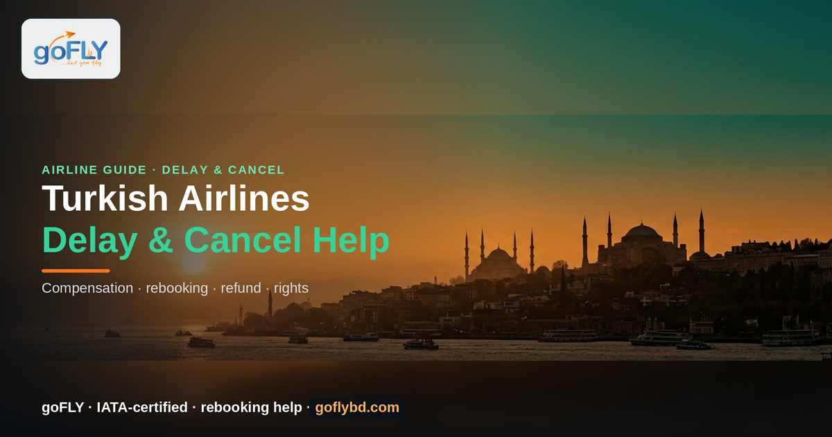 Turkish Airlines Flight Delayed or Canceled from Dhaka 2026 — Istanbul Bosphorus skyline at sunset, goFLY Limited IATA-certified