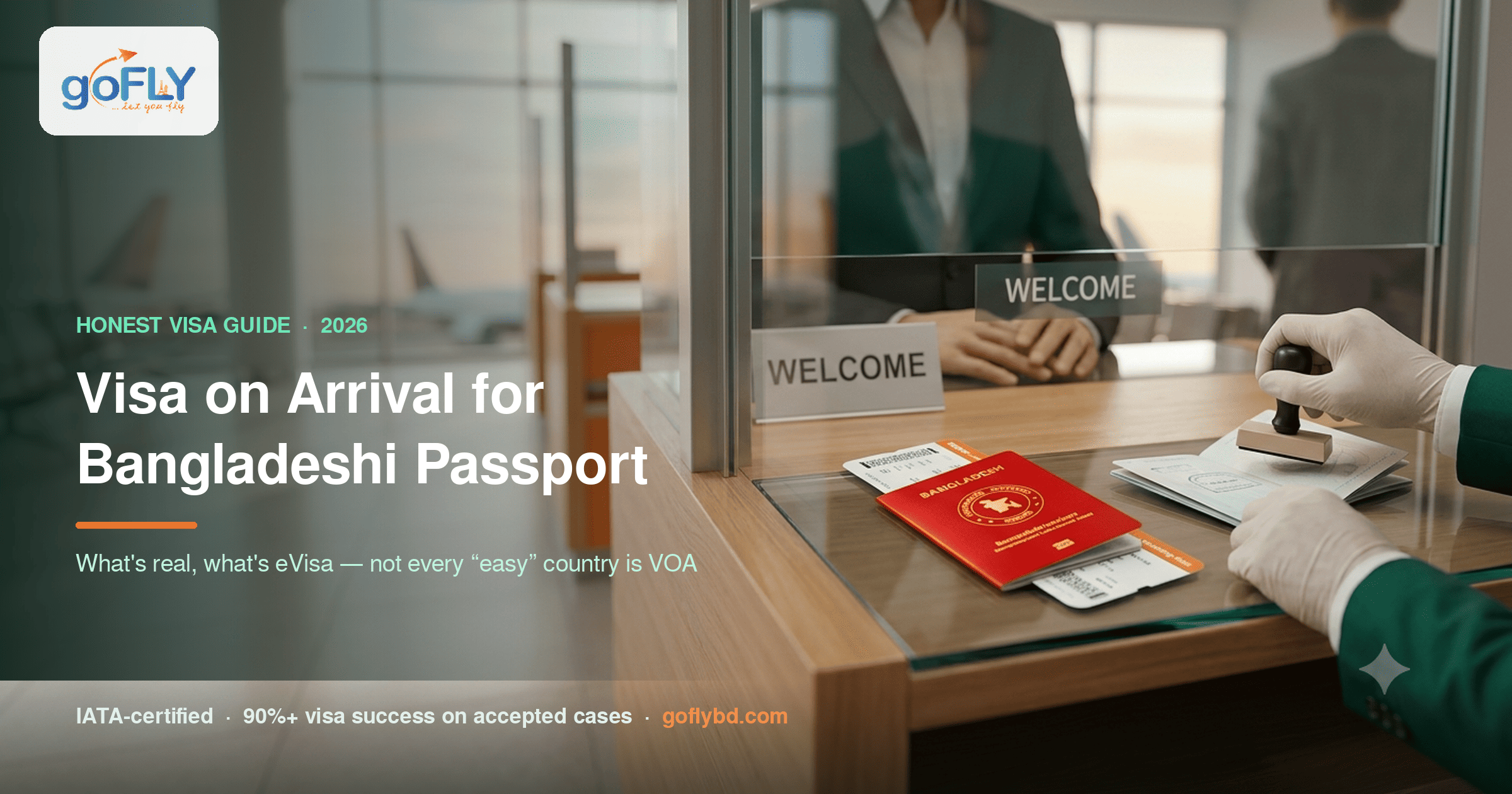 Visa on arrival for Bangladeshi passport — airport immigration desk with a Bangladesh passport and boarding pass, goFLY honest 2026 visa guide